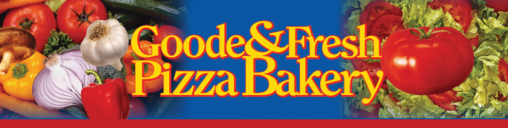 Goode & Fresh Pizza Bakery in Glenview, IL banner