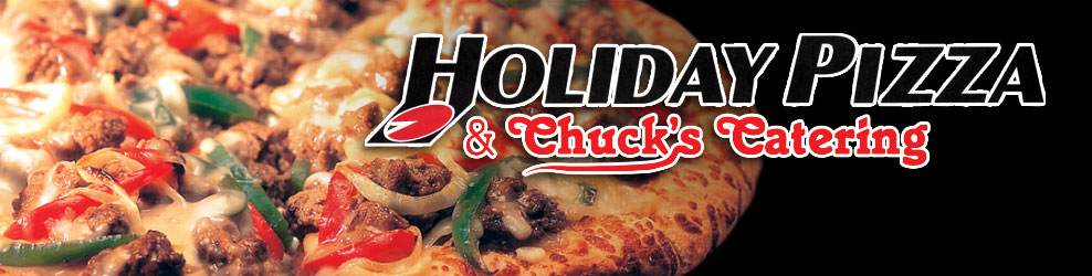 Holiday Pizza & Chuck's Catering in Sterling Hts., MI banner