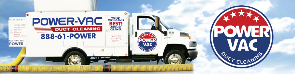 Power-Vac Duct Cleaning in Sterling Hts., MI banner